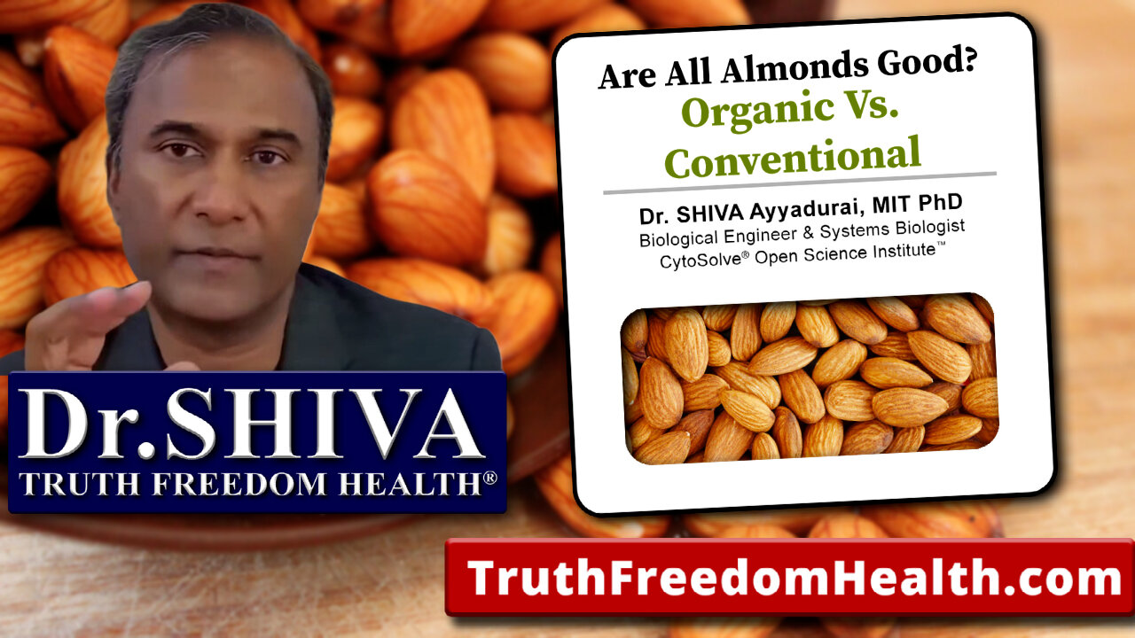 Dr.SHIVA: Are All Almonds Good? Organic vs. Conventional.