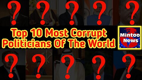 Top 10 most corrupt politicians of the world