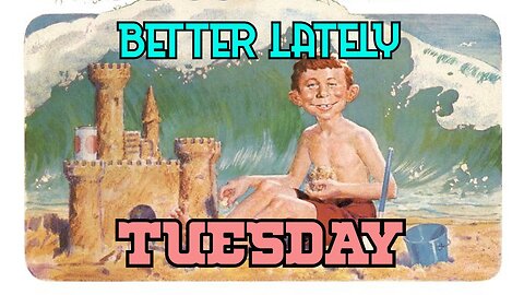 Better Lately - Tuesday