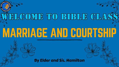 TAM Bible Class| Marriage and Courtship - Re-uniting the Family part 2 | 14/10/2023