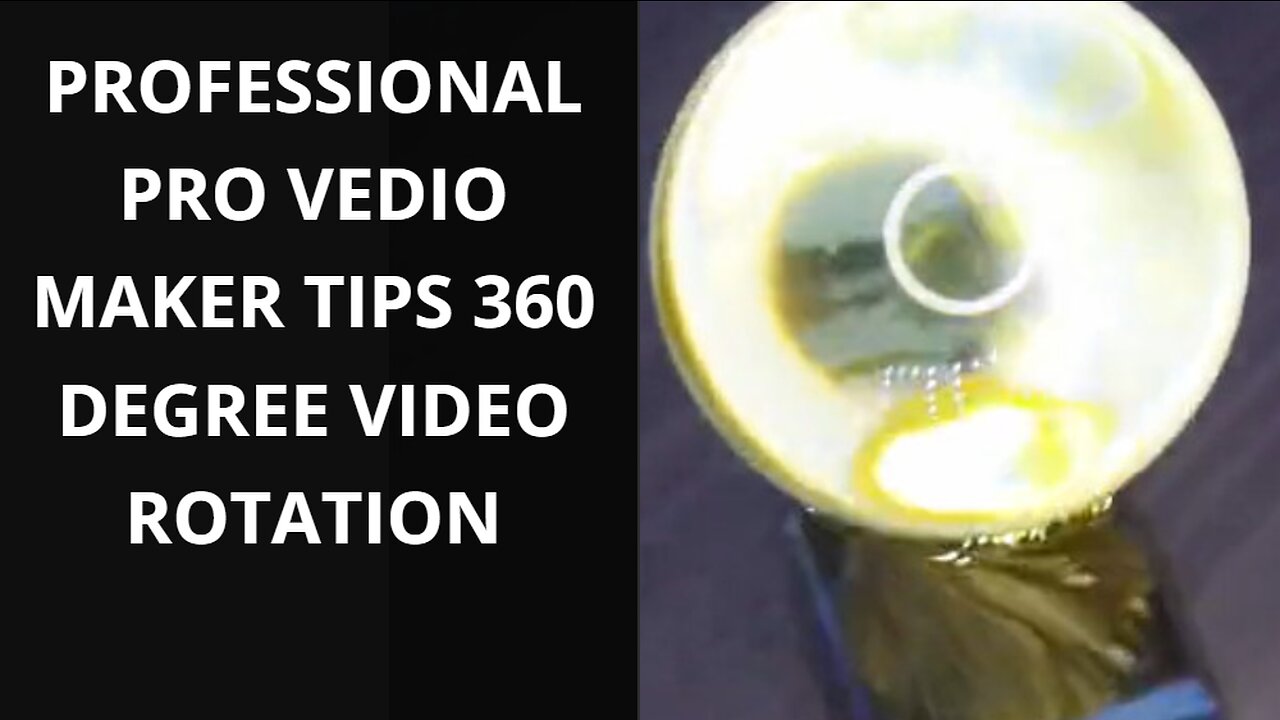 Professional Pro Vedio Maker Tips 360 degree video rotation