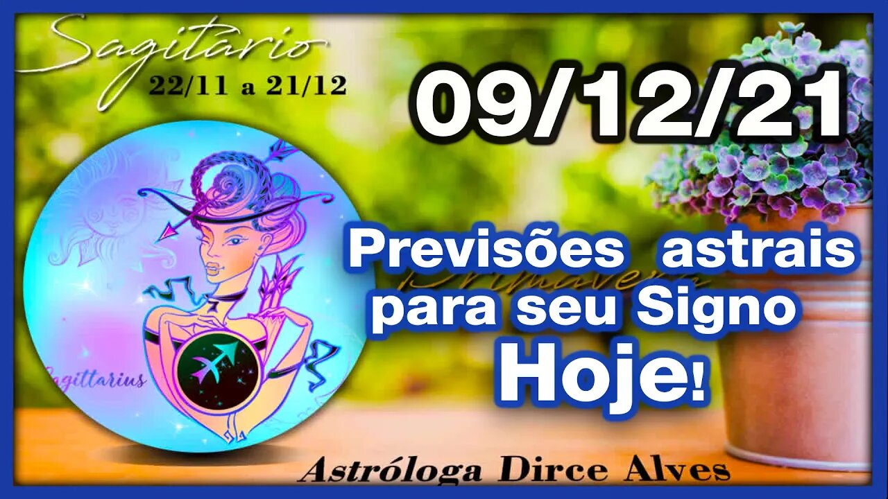 [Horóscopo do Dia] 09/12/2021previsões astrais para todos os signos Dirce Alves [Quinta-Feira]#Novo