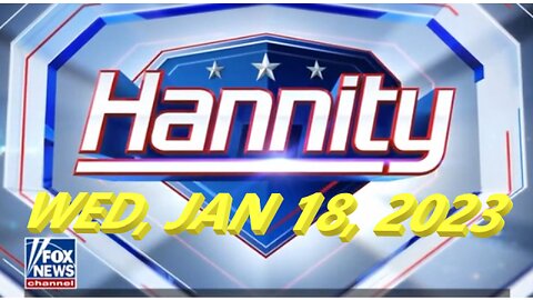 Hannity 01-18-2023