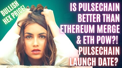 Is Pulsechain Better Than Ethereum Merge & Eth PoW?! Pulsechain Launch Date? BULLISH Hex Price!