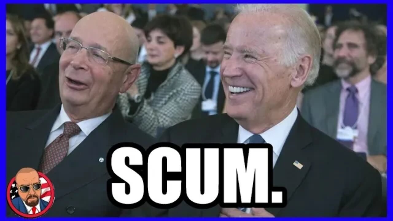 Klaus Schwab, Joe Biden, and the Globalists are CLEARY Winning! You Will Own Nothing and Be Happy!