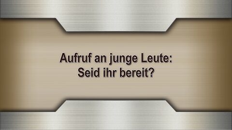 Aufruf an junge Leute: Seid ihr bereit?