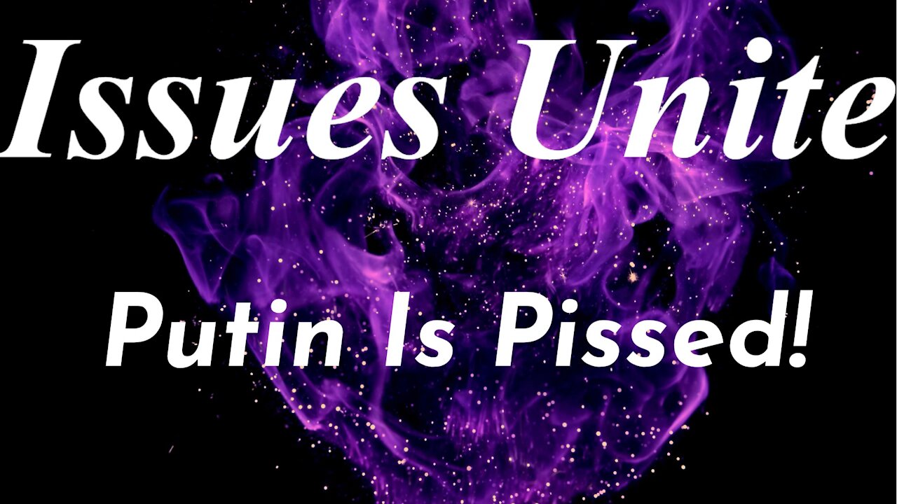 Putin Is Pissed!