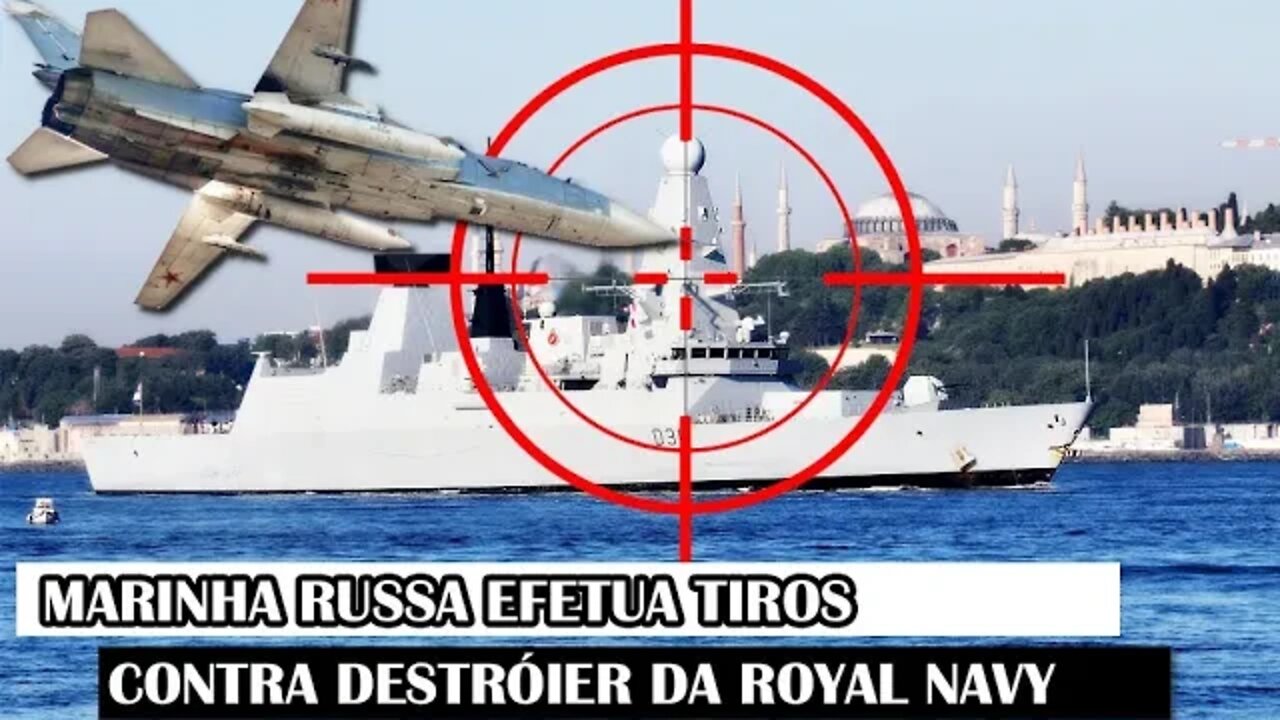 Marinha Russa Efetua Tiros Contra Destróier da Royal Navy