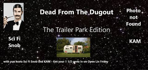 Dead From the Dugout - The Trailer Park Edition