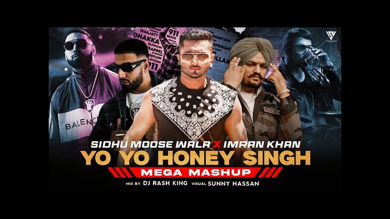 Yo Yo Honey Singh X Sidhu Moosewal X Imran Khan - Mega Mashup l Official Video l 700k special Mashup