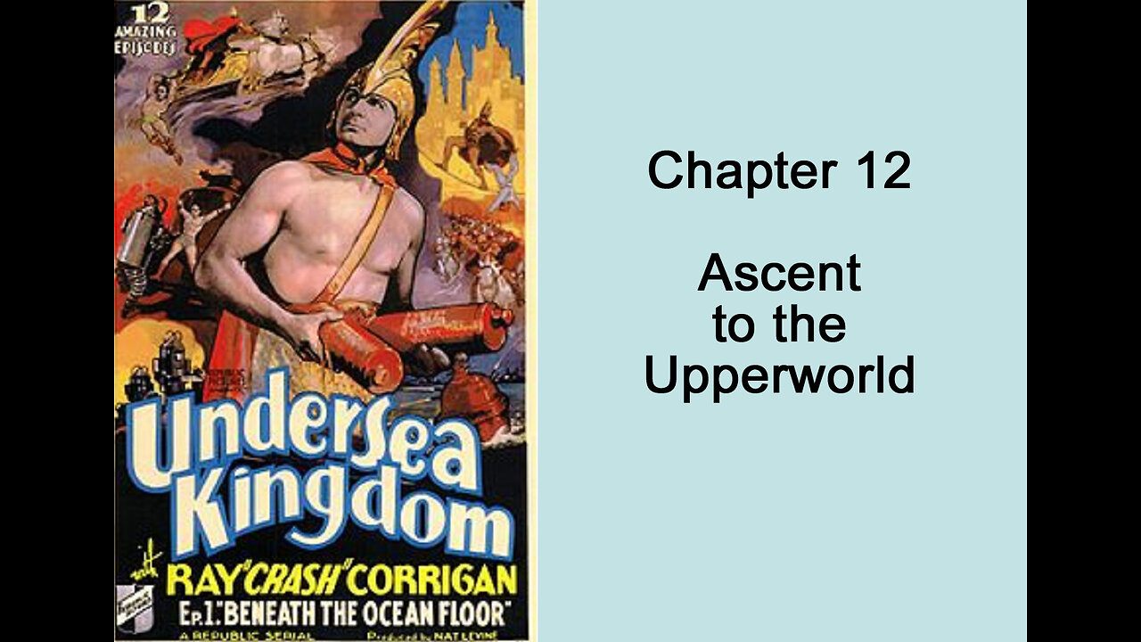 Undersea Kingdom: Chapter 12-Ascent to the Upperworld