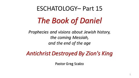 1/14/24 Eschatology #15: Antichrist Destroyed By Zion's King