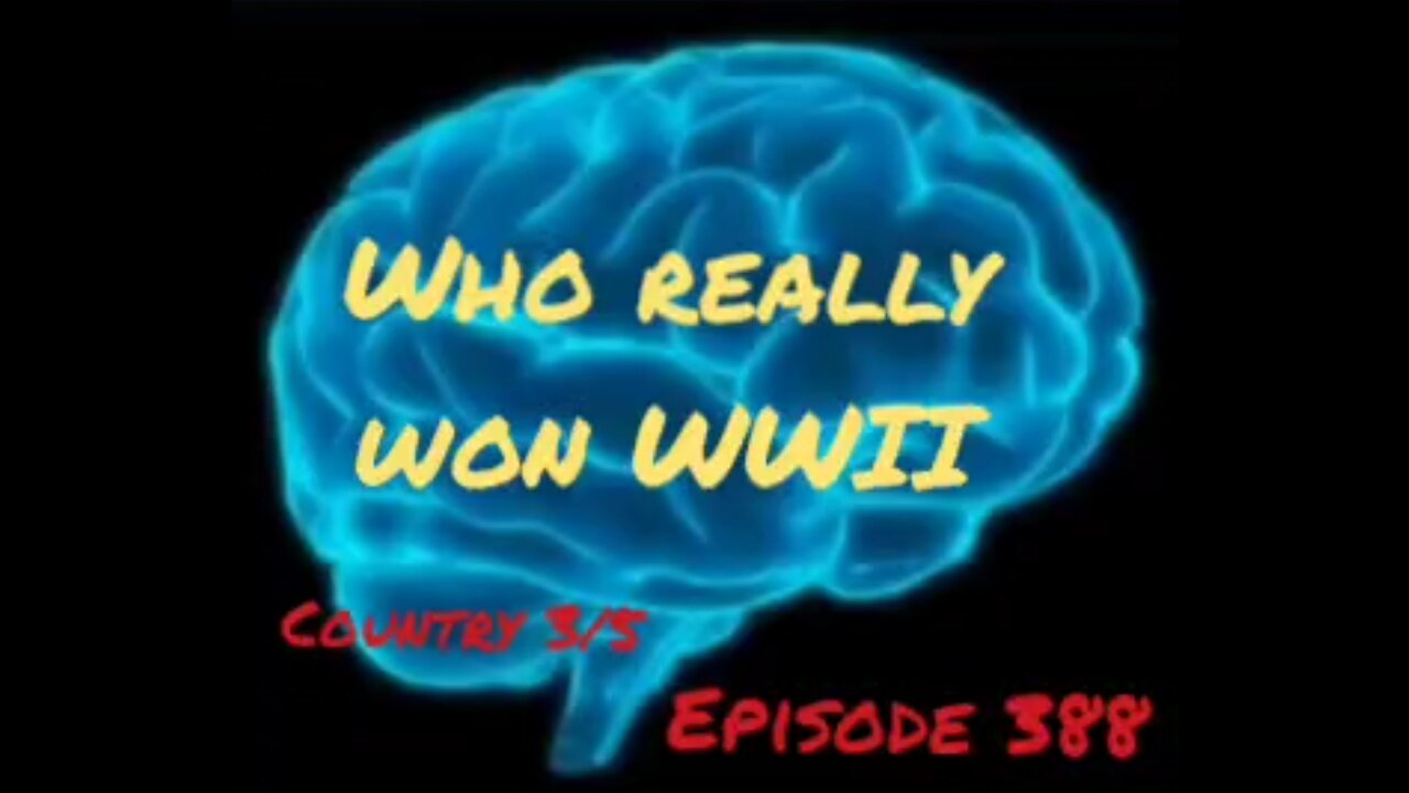 WHO REALLY WON WWII - WAR FOR YOUR MIND, Episode 388 with HonestWalterWhite