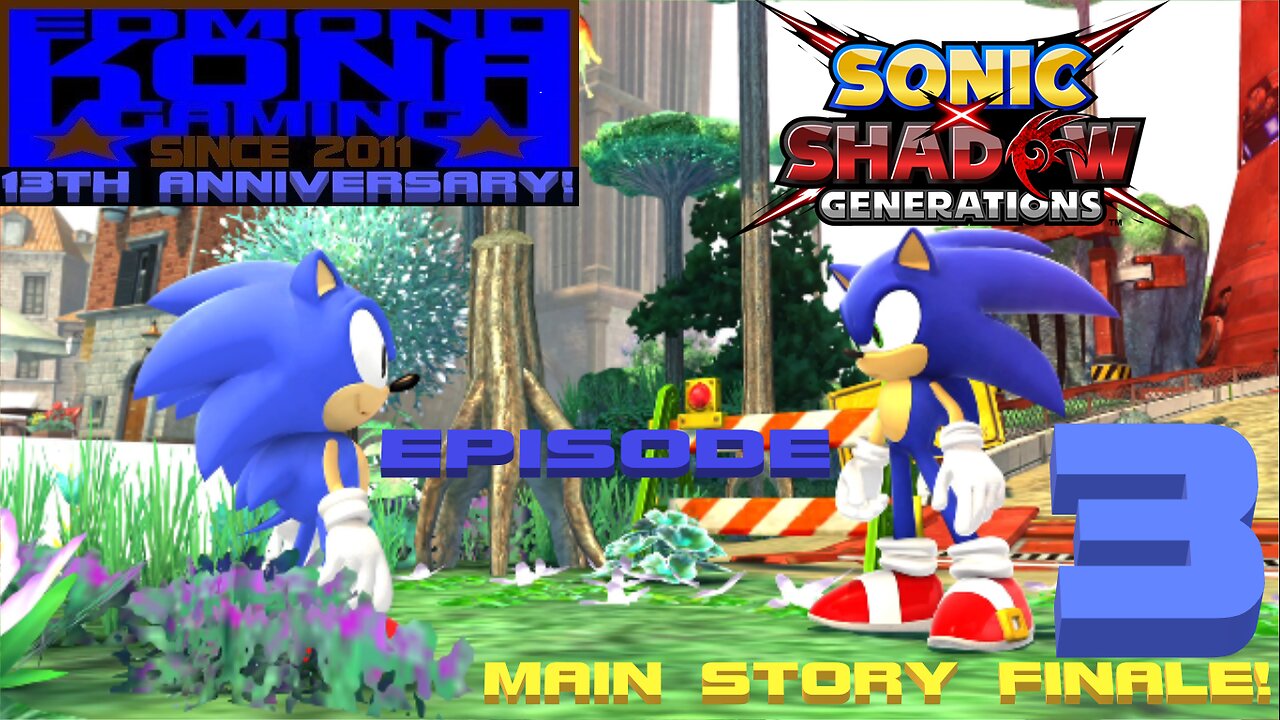 SONIC X SHADOW GENERATIONS EPISODE 3 - MAIN STORY FINALE!