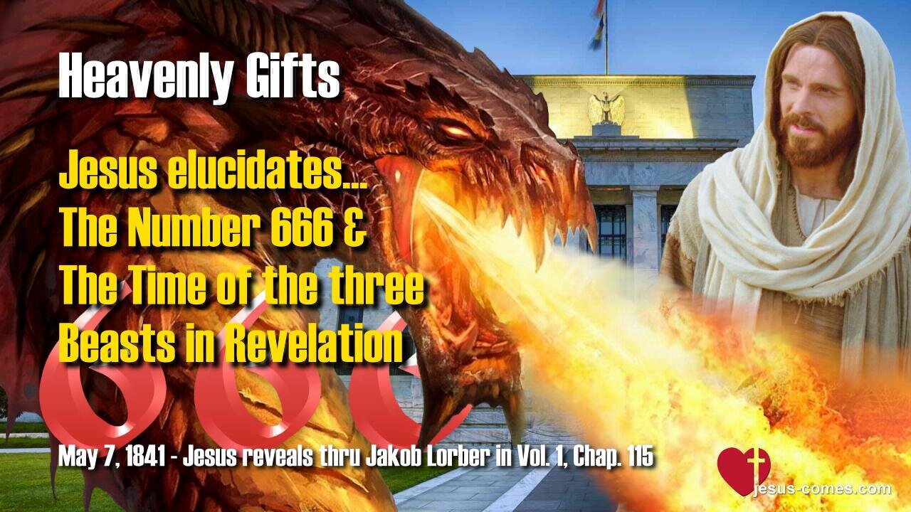 The Number 666 and the three Beasts in Revelation ❤️ Jesus reveals Heavenly Gifts thru Jakob Lorber