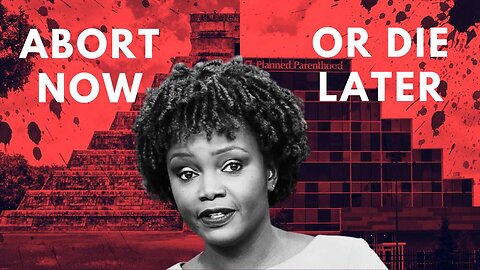 Karine Jean Pierre Promotes Abortion and Says Less Kids Will Die