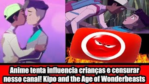Anime tenta influencia crianças e censurar nosso canal! Kipo and the Age of Wonderbeasts