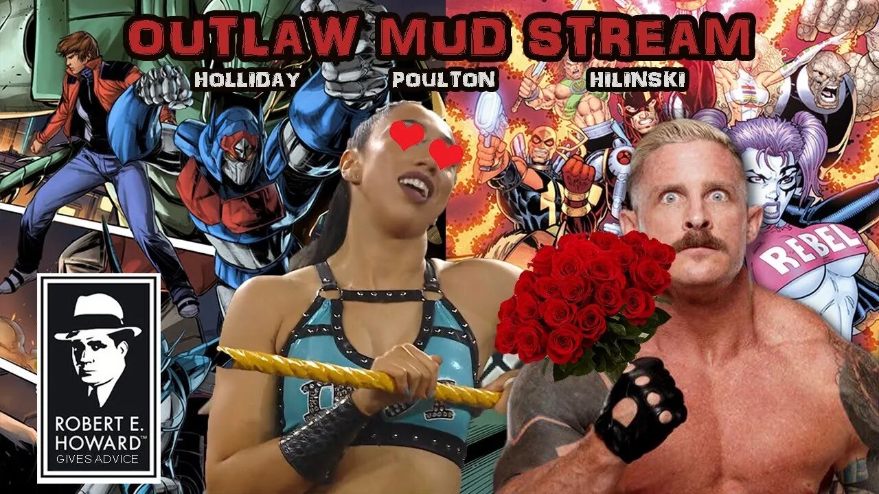 Outlaw Mud Stream #1: Robert E. Howard Gives Advice, InDex-T Wrestling Romance, Poulton and Hilinski