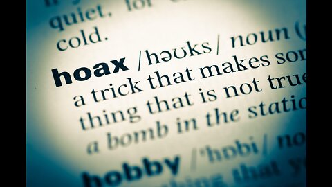 HOAXES THEY PERPETRATE