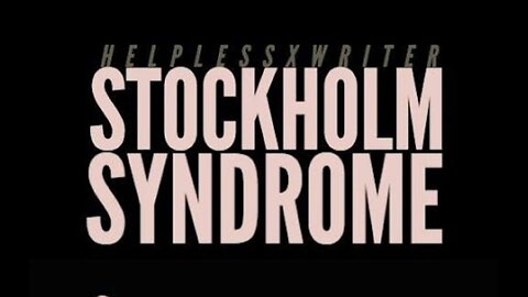 Stockholm Syndrome