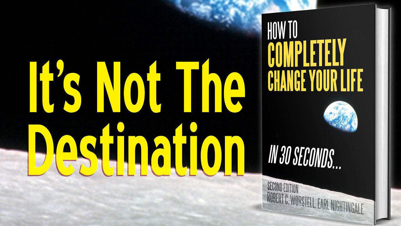 [Change Your Life] It's Not the Destination - Nightingale