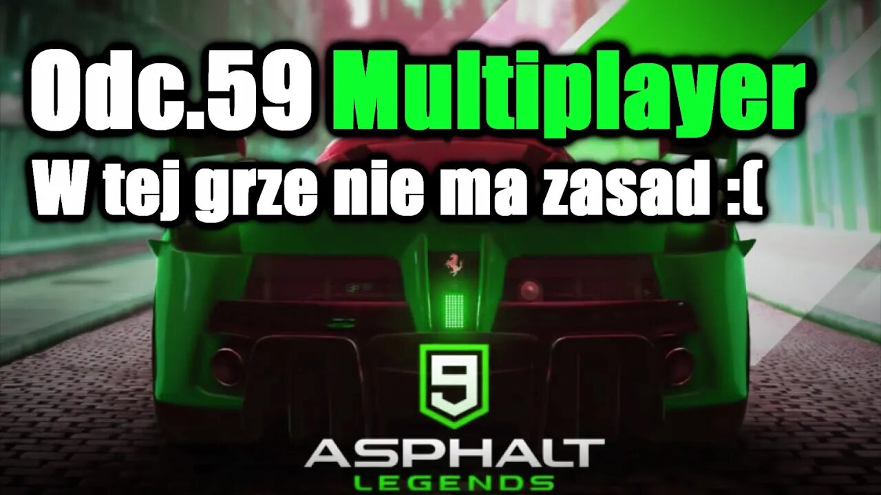 Asphalt 9 odc 59 Multiplayer W tej grze nie ma zasad :(