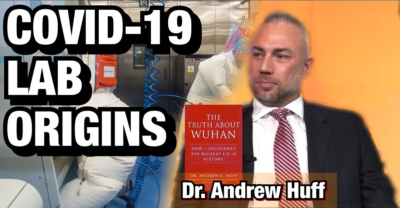 Covid-19 Lab Leak | Dr. Andrew Huff (TPC #1,104)