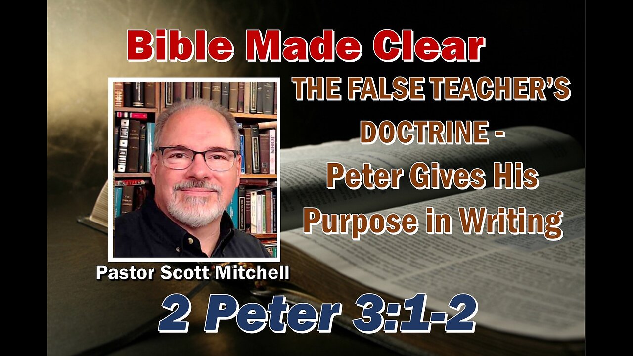 2 Peter 3:1-2 False Teacher's Doctrine, Scott Mitchell