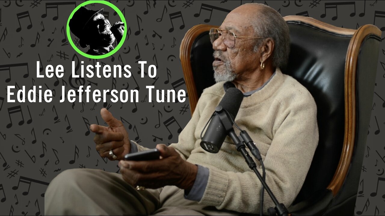 Legendary Lee Canady: Lee Listens To Eddie Jefferson Tune