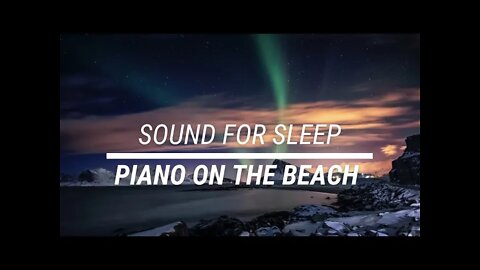 Sound for sleep Piano on the Beach 3 hours