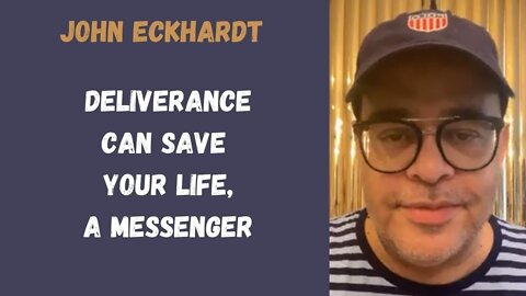 John Eckhardt-Deliverance Can Save Your life, A Messenger