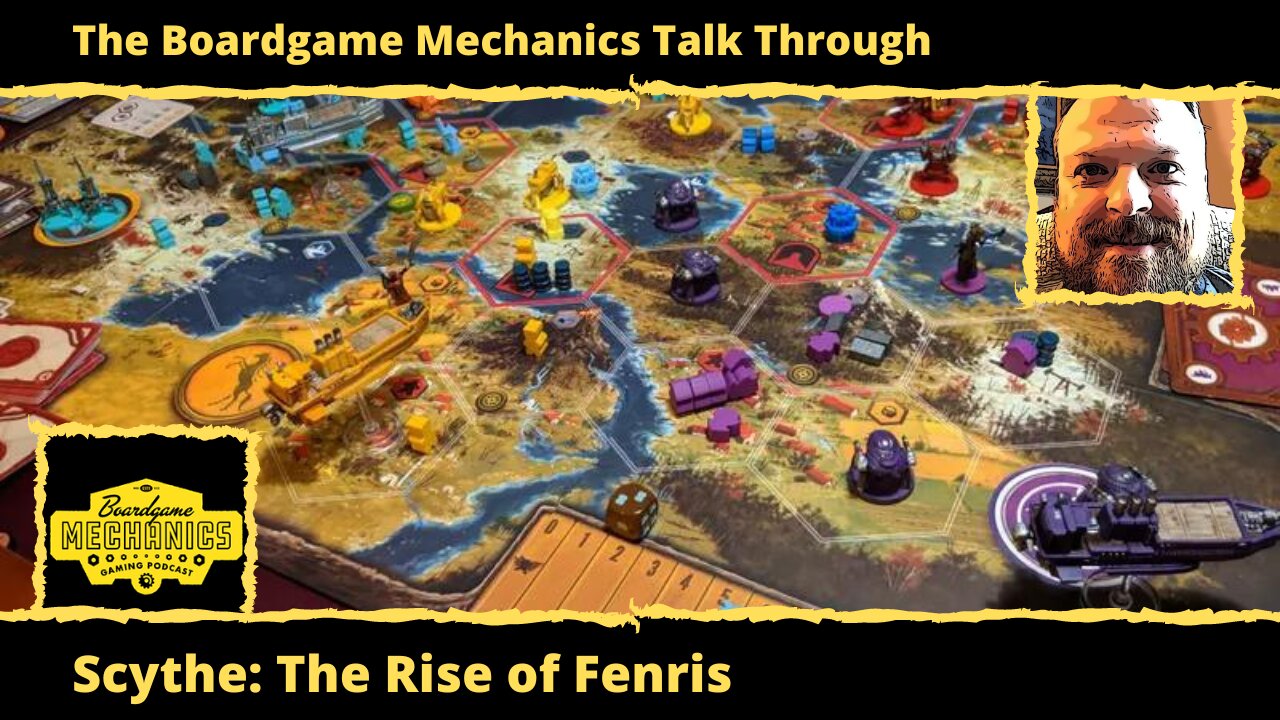 The Boardgame Mechanics Talk Through Scythe: The Rise of Fenris