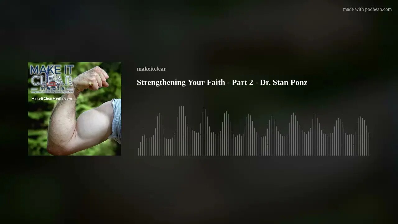 Strengthening Your Faith - Part 2 - Dr. Stan Ponz