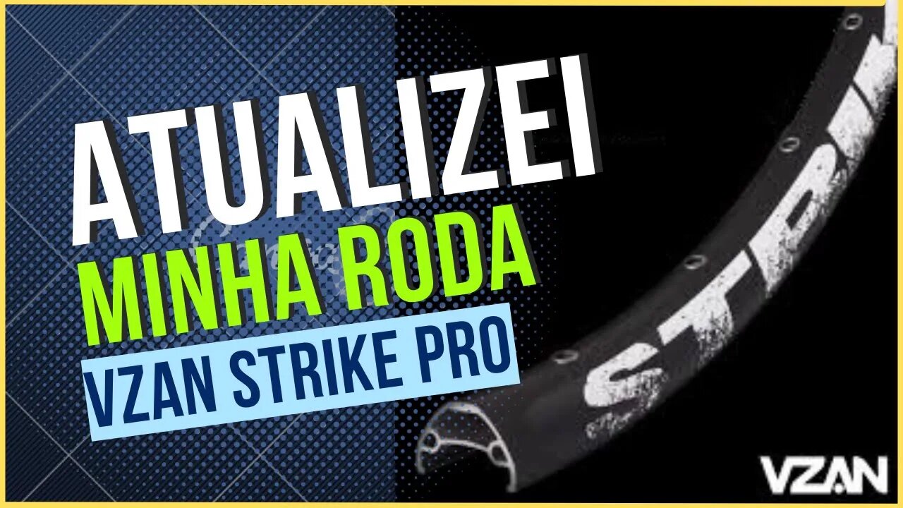 Atualizei minha roda - Vzan Strike pro