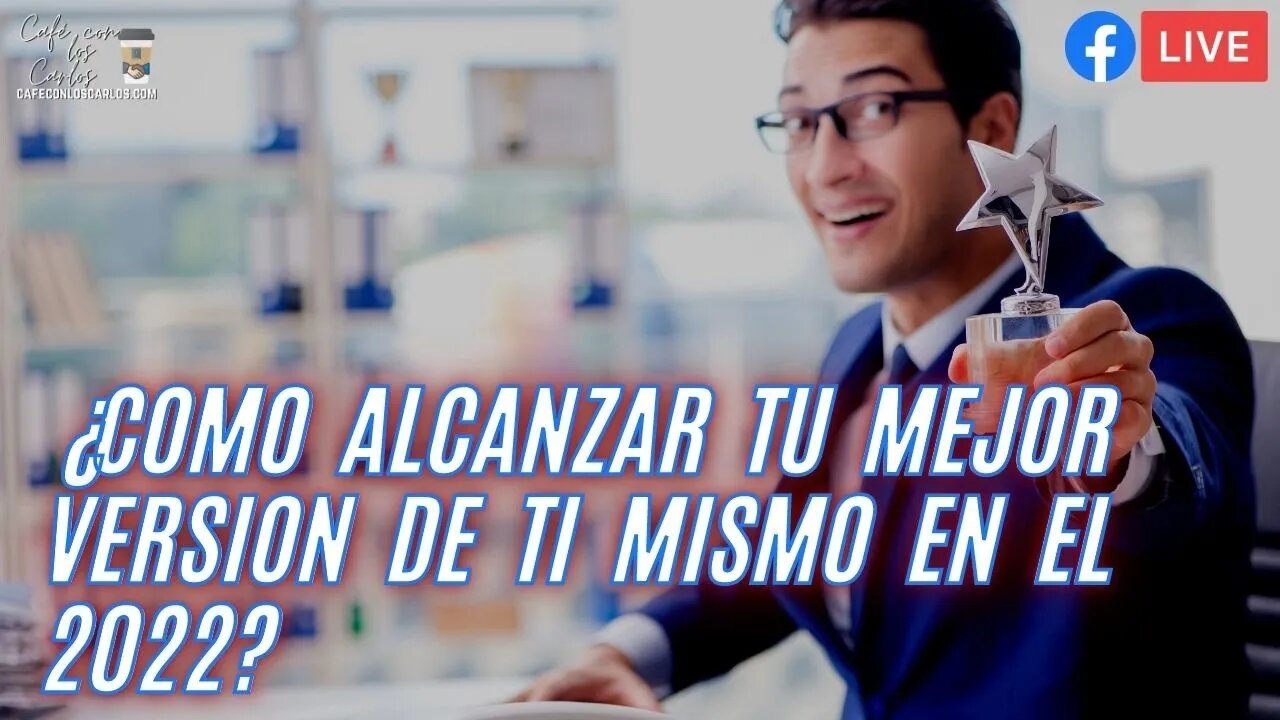 ¿COMO ALCANZAR TU MEJOR VERSION EN EL 2022?
