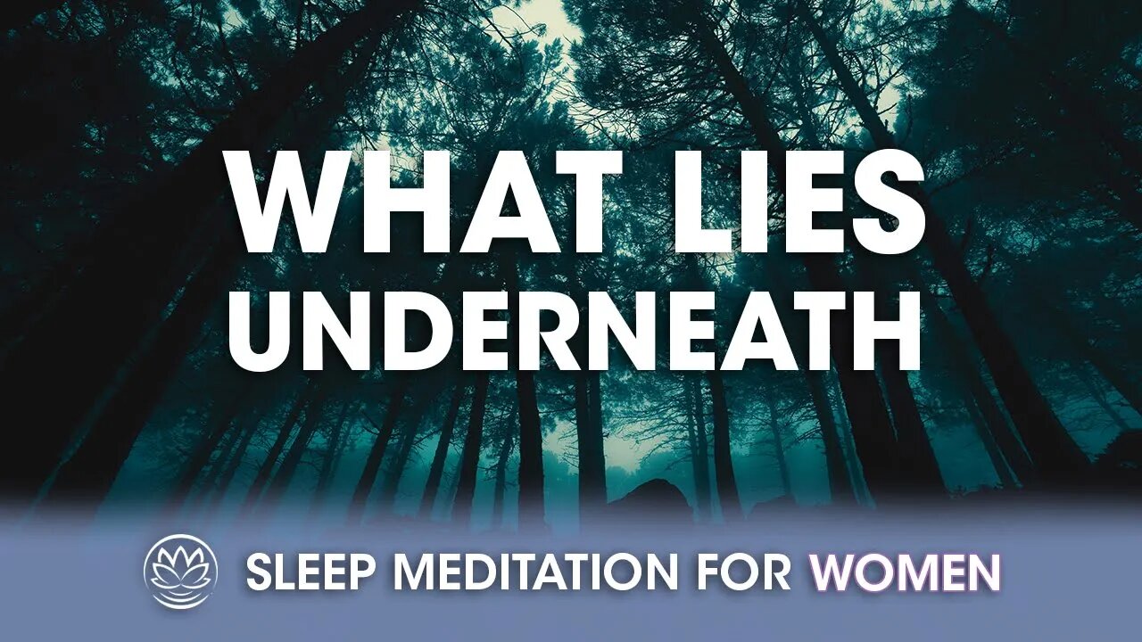 What Lies Underneath // Sleep Meditation for Women