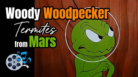 Termites from Mars (HD) | Starring Woody Woodpecker