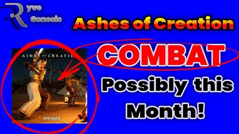 Ashes of Creation Combat possibly coming this month! | Steven Discord Leaks