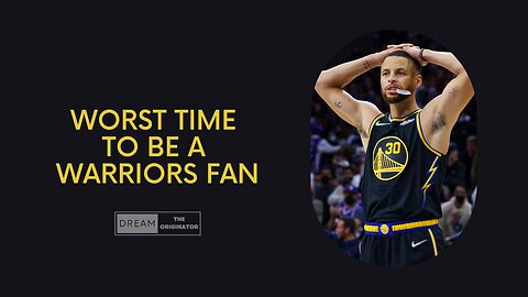 Worst Time To Be A Warriors Fan