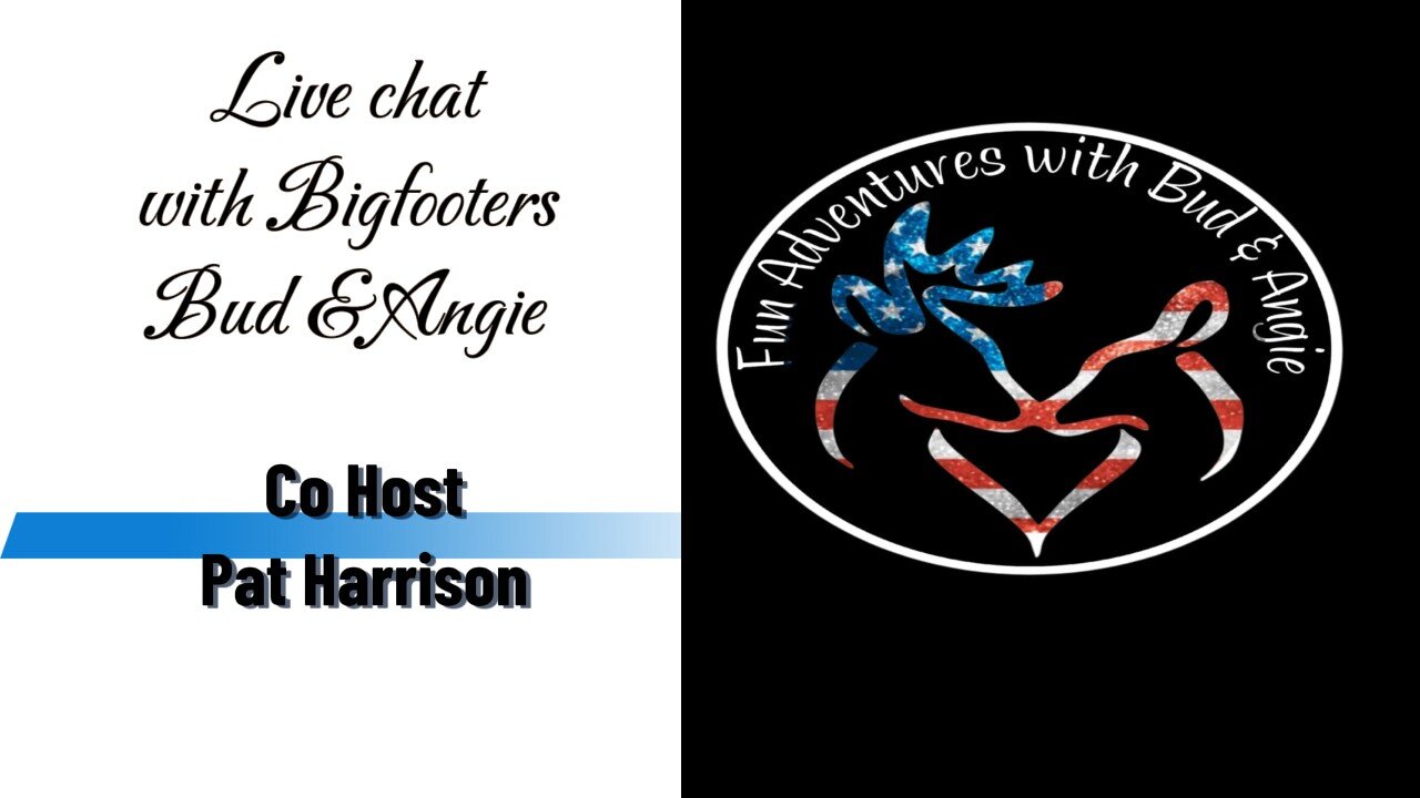 Live Chat with Bigfooters, Bud and Angie