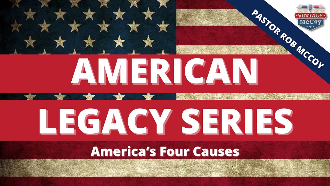 American Legacy Series: America’s Four Causes