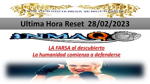 28/2/2023 LA FARSA al descubierto La humanidad comienza a defenderse