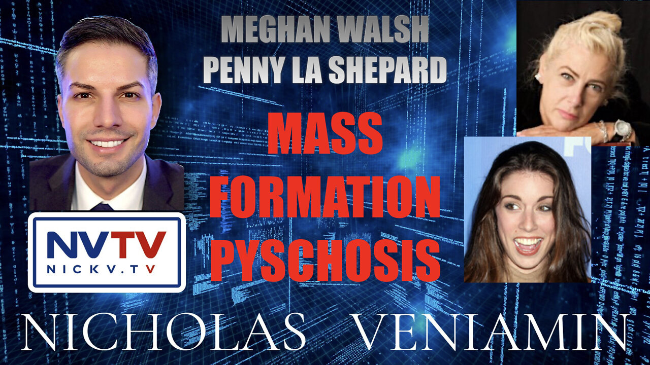 Meghan Walsh & Penny Shepard Discusses Mass Formation Psychosis with Nicholas Veniamin