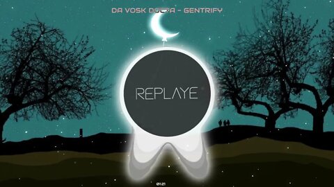 Da Vosk Docta - Gentrify | Replaye