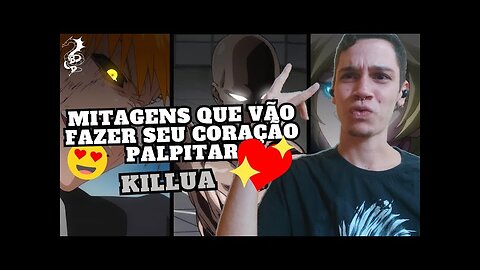 Reagindo a "As mitagens que vão fazer seu coração palpitar" do Killua