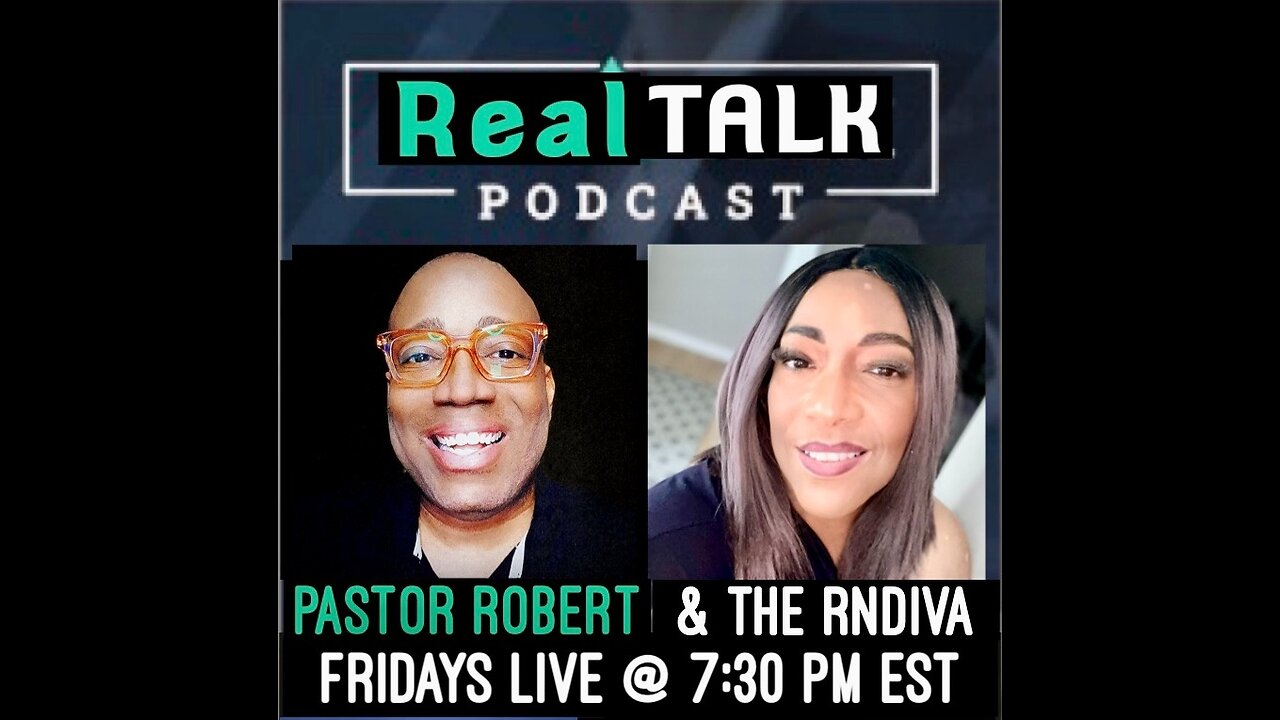 Real News Podcast w/ The RNDiva & Pastor Robert