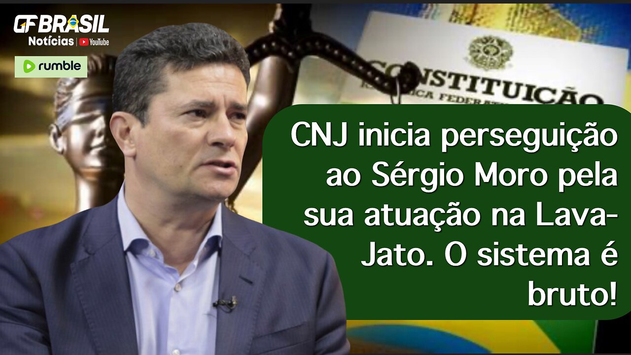 CNJ inicia perseguição ao Sérgio Moro pela sua atuação na Lava-Jato. O sistema é bruto!