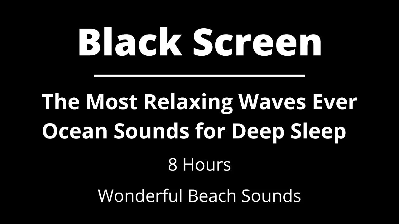 The Most Relaxing Waves Ever - Ocean Sounds for Deep Sleep - Beach Ambiente - Black Screen | 8 Hours