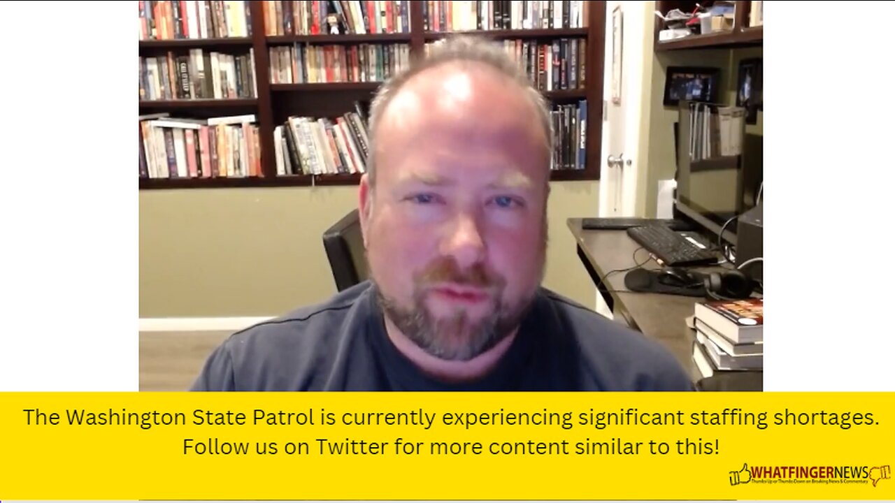 The Washington State Patrol is currently experiencing significant staffing shortages.