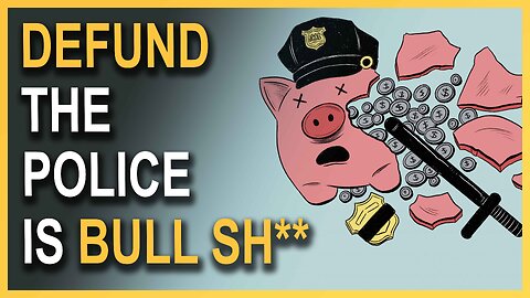 Defunding The Police Is Bull Sh**